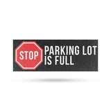 Stop Parking Lot is Full