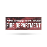 We Support our Fire Department