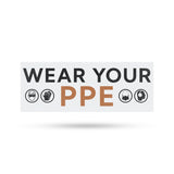 Wear Your PPE