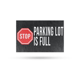 Stop Parking Lot is Full