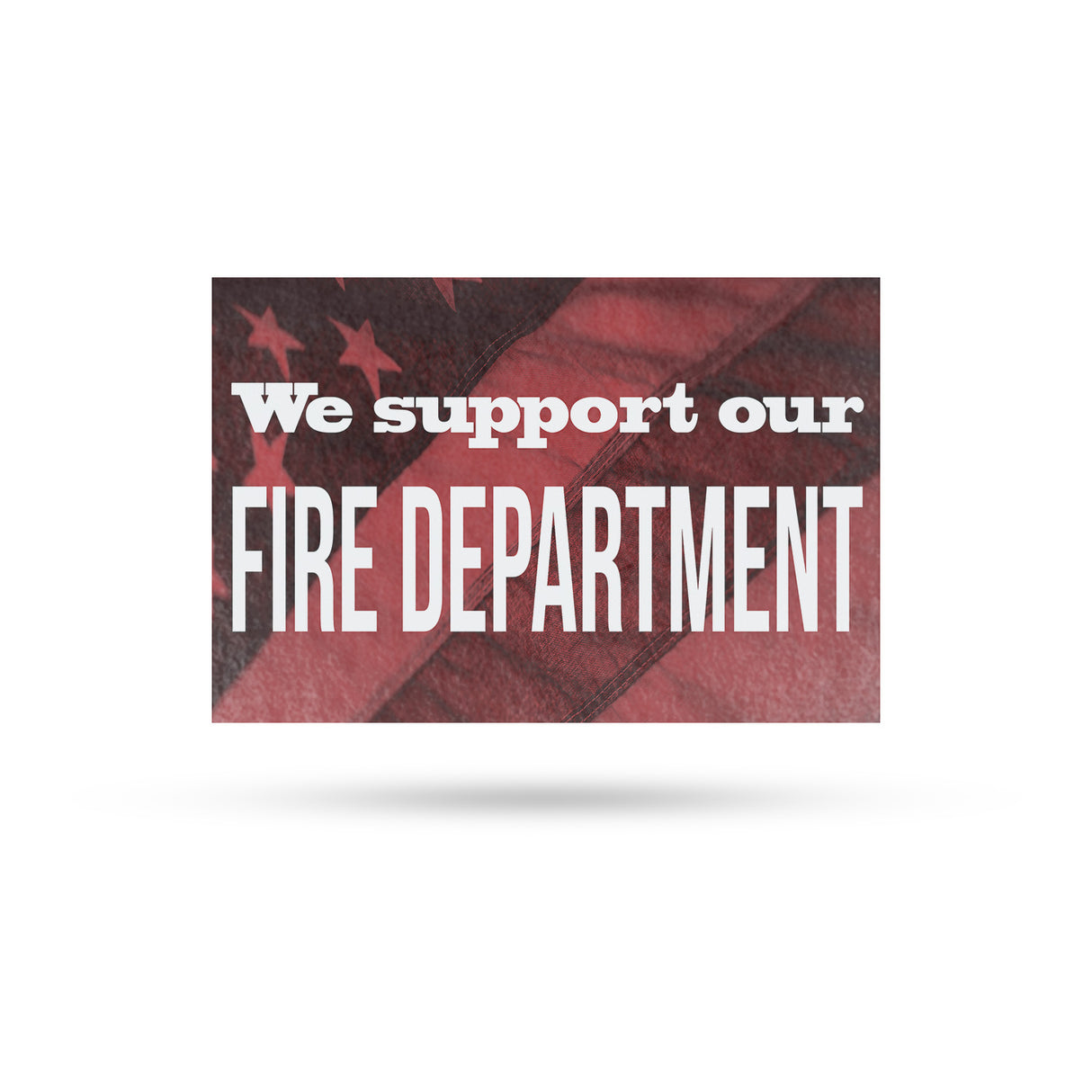 We Support our Fire Department