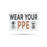 Wear Your PPE