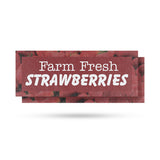 Farm Fresh Strawberries