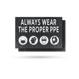 Always Wear the Proper PPE
