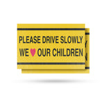 Please Drive Slowly We Love Our Children