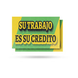 Su Trabajo es su Credito