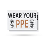 Wear Your PPE