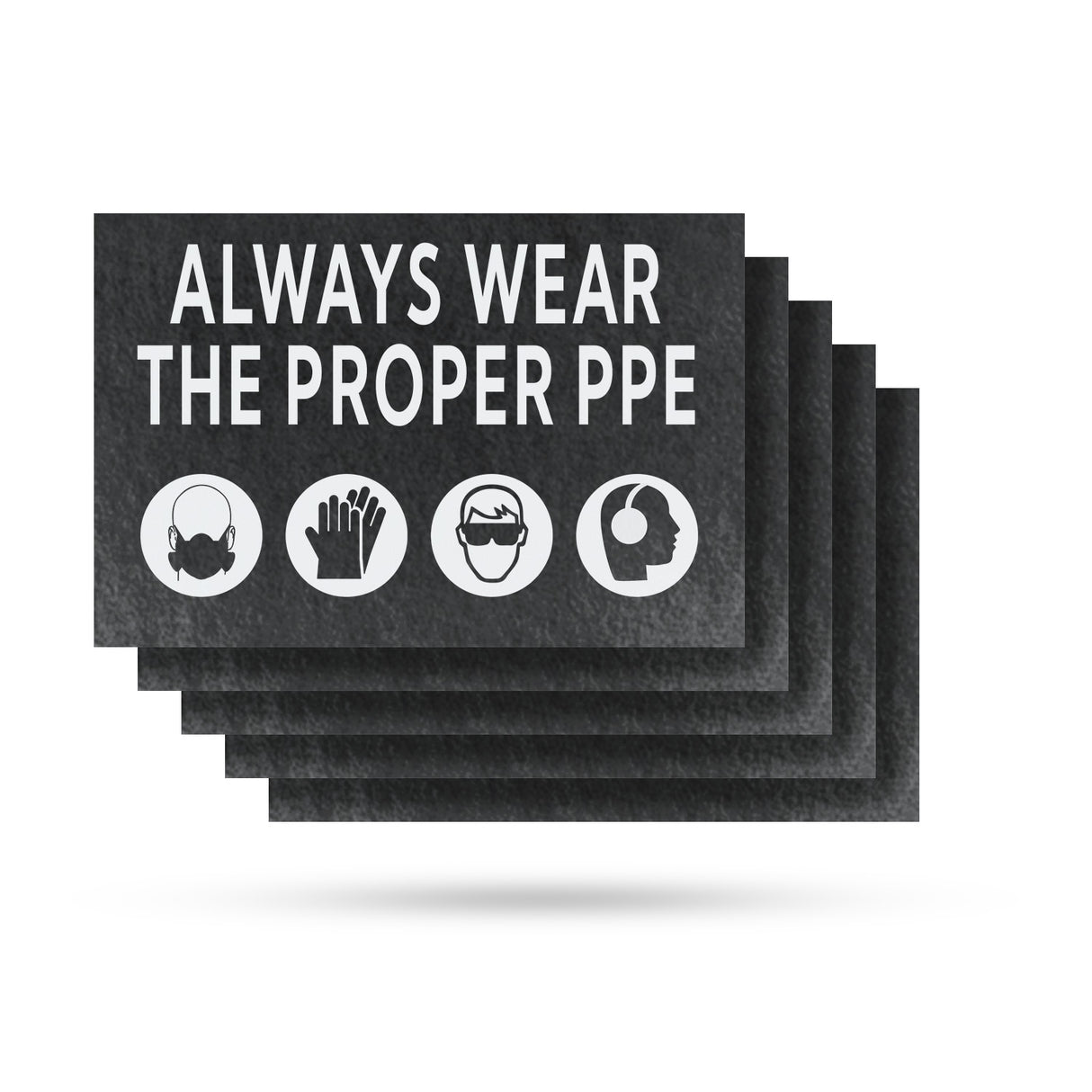 Always Wear the Proper PPE