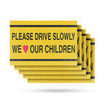 Please Drive Slowly We Love Our Children