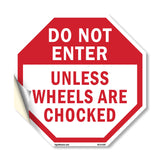Do Not Enter Unless Wheels Are Chocked