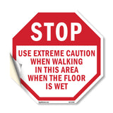 Stop Use Extreme Caution When Walking in This Area When the Floor Is Wet