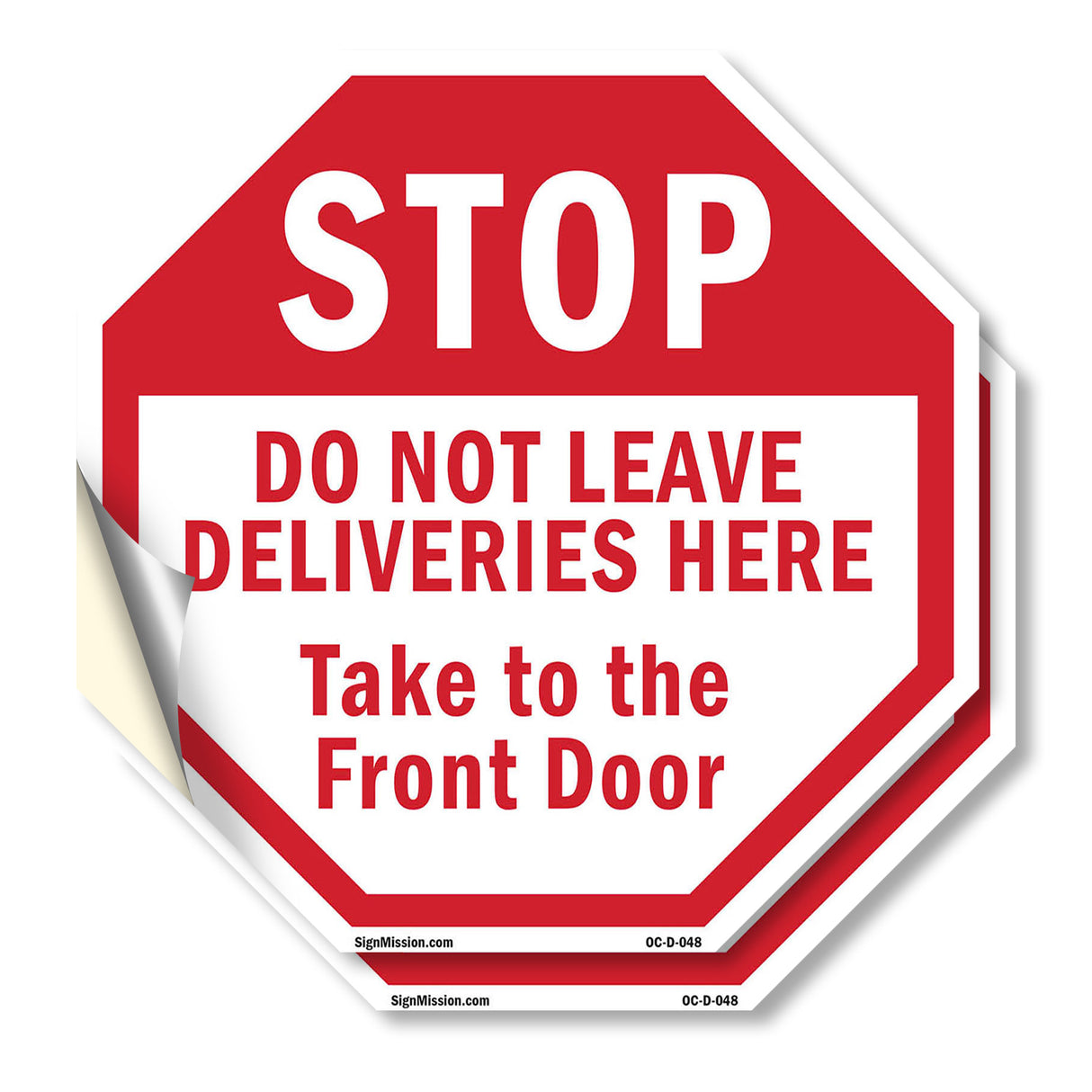 Stop Do Not Leave Deliveries Here Take to The Front Door