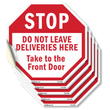 Stop Do Not Leave Deliveries Here Take to The Front Door