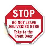 Stop Do Not Leave Deliveries Here Take to The Front Door