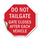 Do Not Tailgate Gate Closes After Each Vehicle