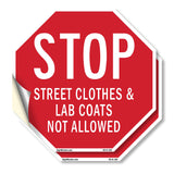 Stop Street Clothes & Lab Coats Not Allowed
