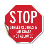 Stop Street Clothes & Lab Coats Not Allowed