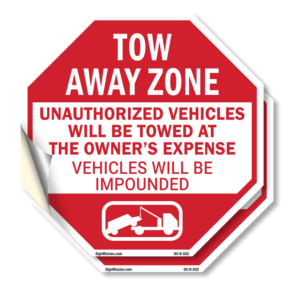 Tow Away Zone Unauthorized Vehicles Will Be Towed at Owner's Expense Vehicles Will Be Impounded