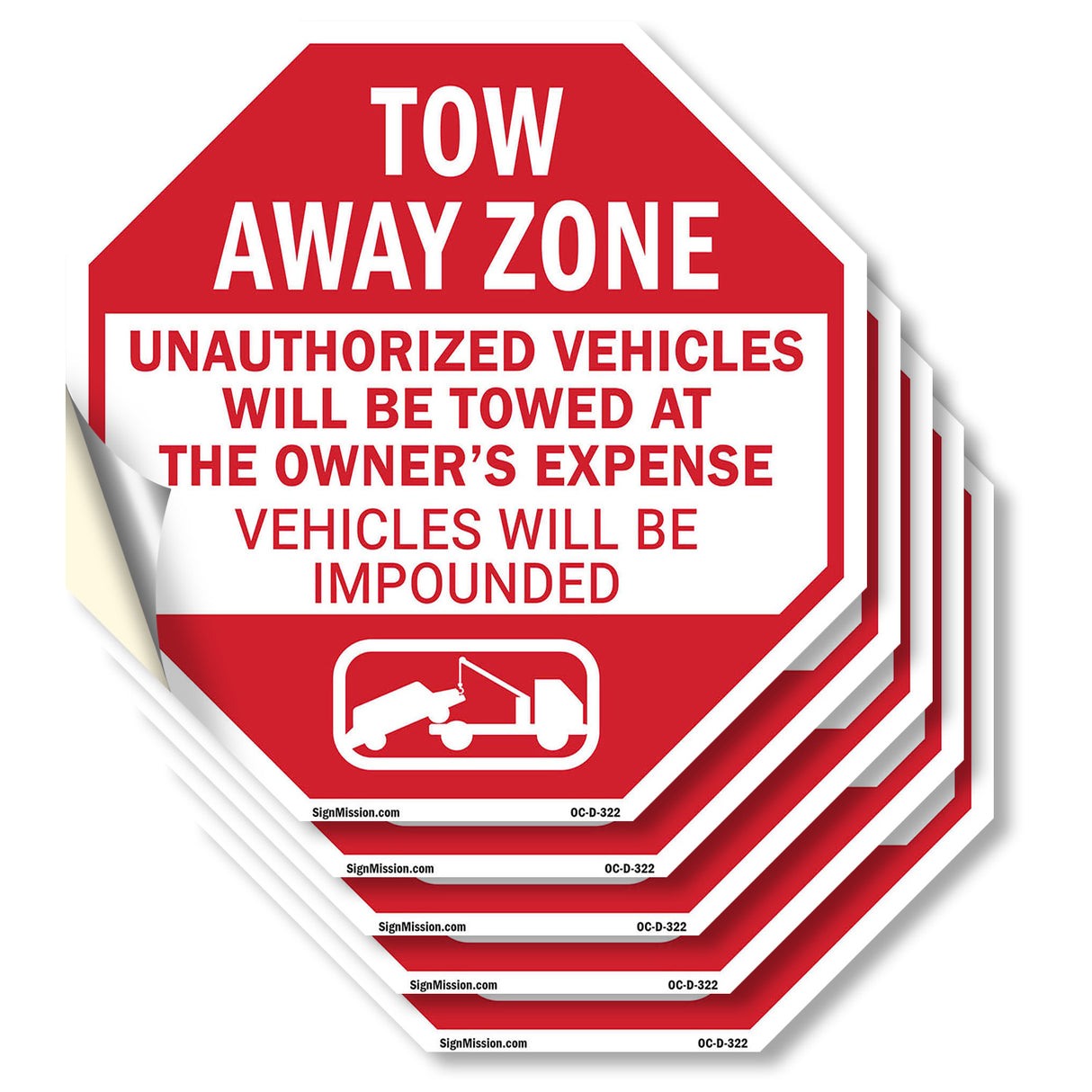 Tow Away Zone Unauthorized Vehicles Will Be Towed at Owner's Expense Vehicles Will Be Impounded