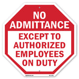 No Admittance Except to Authorized Employees on Duty