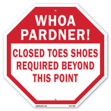 Whoa Pardner! Closed Toes Shoes Required Beyond This Point