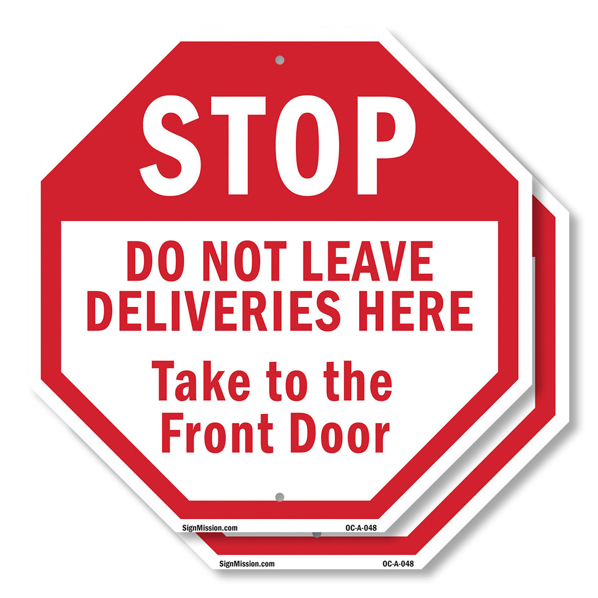Stop Do Not Leave Deliveries Here Take to The Front Door