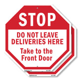 Stop Do Not Leave Deliveries Here Take to The Front Door