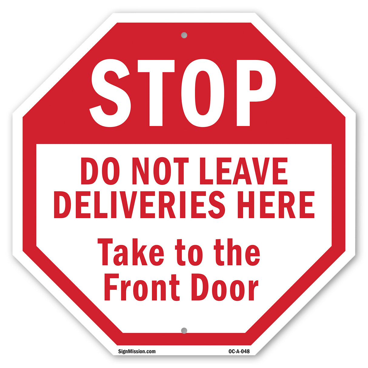 Stop Do Not Leave Deliveries Here Take to The Front Door