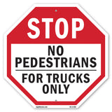 Stop No Pedestrians for Trucks Only