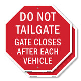 Do Not Tailgate Gate Closes After Each Vehicle