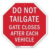 Do Not Tailgate Gate Closes After Each Vehicle