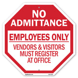No Admittance Employees Only Vendors & Visitors Must Register at Office