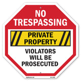 No Trespassing Private Property Violators Will Be Prosecuted
