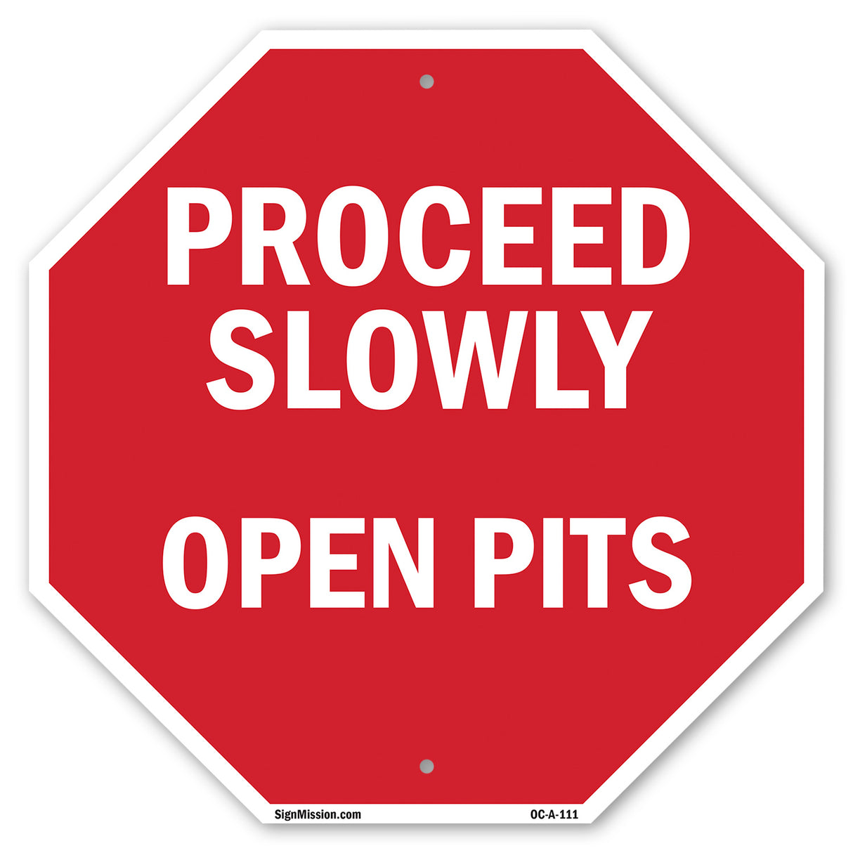 Proceed Slowly Open Pits