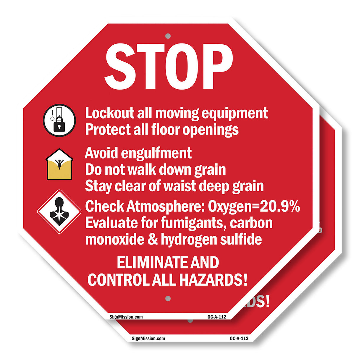 Stop Lockout All Moving Equipment Protect All Floor Openings Avoid Engulfment Do Not Walk Down Grain Eliminate All Hazards!