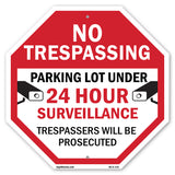 No Trespassing Parking Lot Under 24 Hour Surveillance Trespassers Will Be Prosecuted
