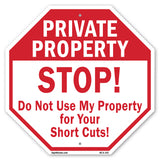 Private Property Stop! Do Not Use My Property for Your Short Cuts!