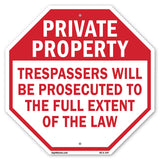 Private Property Trespassers Will Be Prosecuted to The Full Extent of The Law