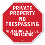 Private Property No Trespassing Violators Will Be Prosecuted