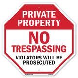 Private Property No Trespassing Violators Will Be Prosecuted