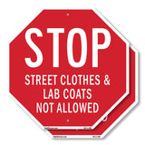Stop Street Clothes & Lab Coats Not Allowed