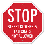 Stop Street Clothes & Lab Coats Not Allowed