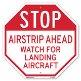 Stop Airstrip Ahead Watch for Landing Aircraft