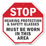 Stop Hearing Protection & Safety Glasses Must Be Worn in This Area