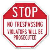 Stop No Trespassing Violators Will Be Prosecuted