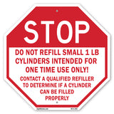 Stop Do Not Refill Small 1 Lb. Cylinders Intended for One Time Use Only! Contact A Qualified Refiller to Determine If