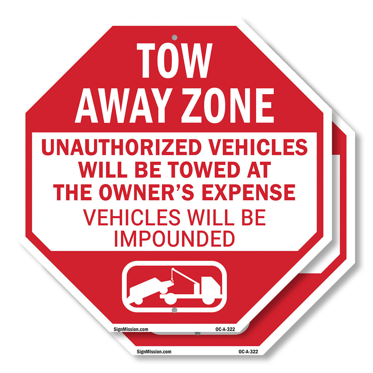 Tow Away Zone Unauthorized Vehicles Will Be Towed at Owner's Expense Vehicles Will Be Impounded