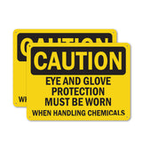 Eye and Glove Protection Must Be Worn When Handling Chemicals