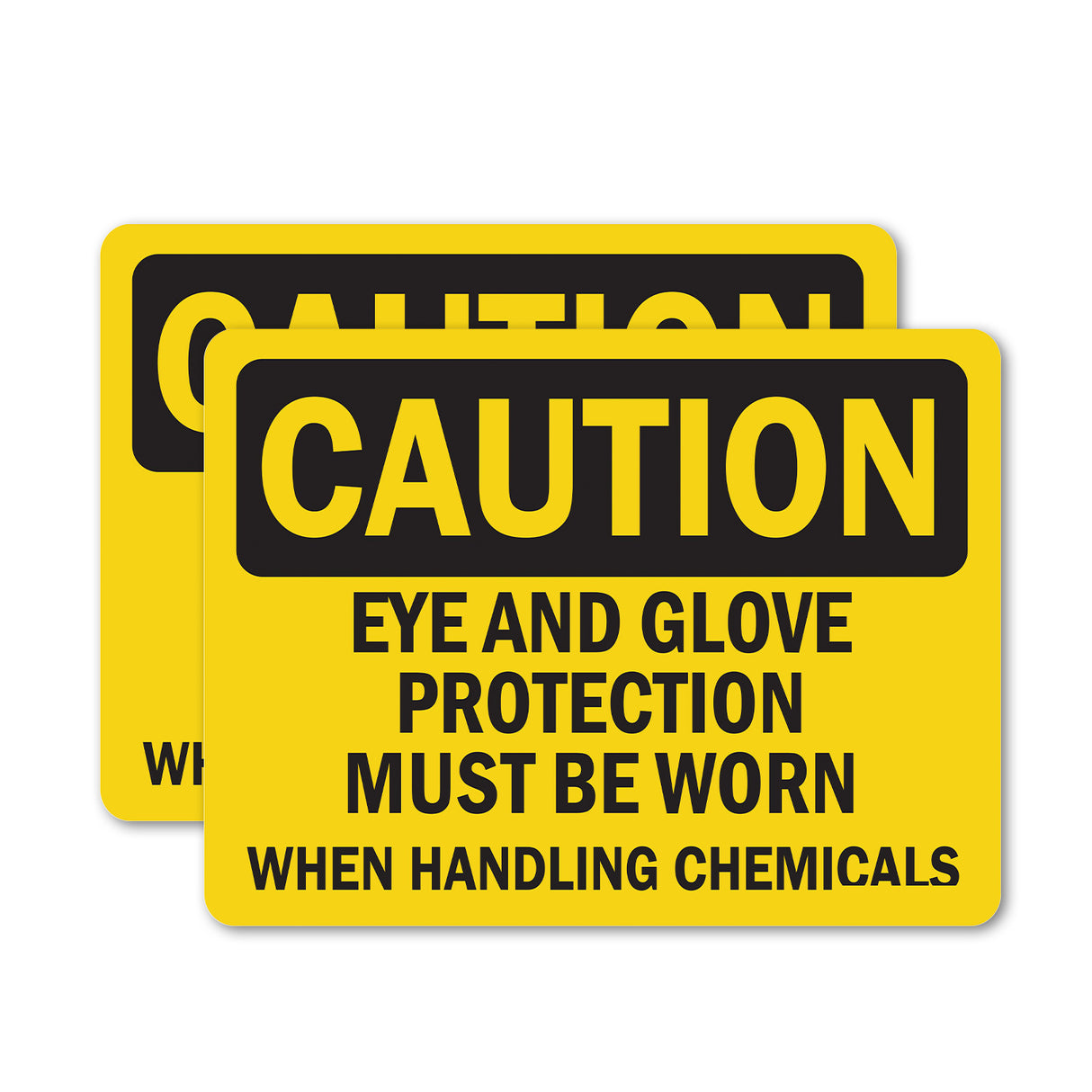 Eye and Glove Protection Must Be Worn When Handling Chemicals