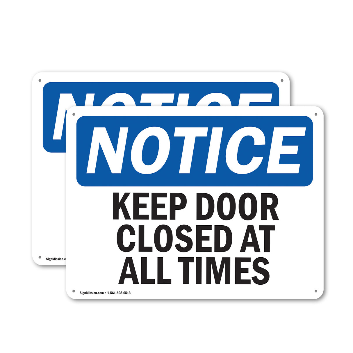 NOTICE Keep Door Closed At All Times